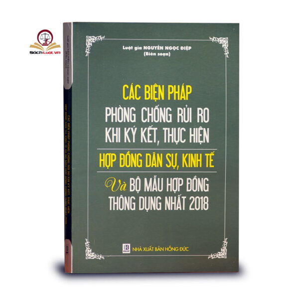 Các biện pháp phòng rủi ro khi ký kết, thực hiện hợp đồng dân sự, kinh tế và bộ mẫu hợp đồng thông dụng - Hình ảnh 2