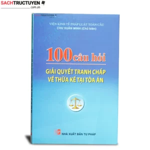 100 câu hỏi giải quyết tranh chấp thừa kế tại tòa