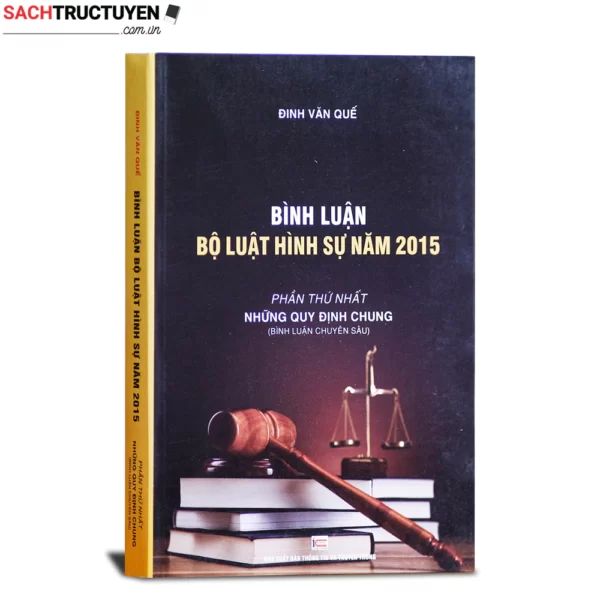 Bình luận Bộ luật hình sự năm 2015 – Phần thứ nhất - Những quy định chung