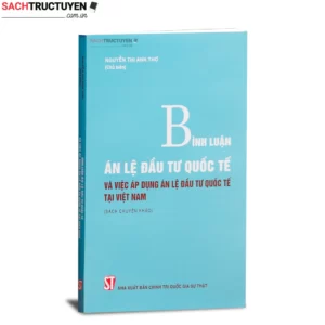 Bình luận án lệ đầu tư quốc tế và việc áp dụng án lệ đầu tư quốc tế tại Việt Nam