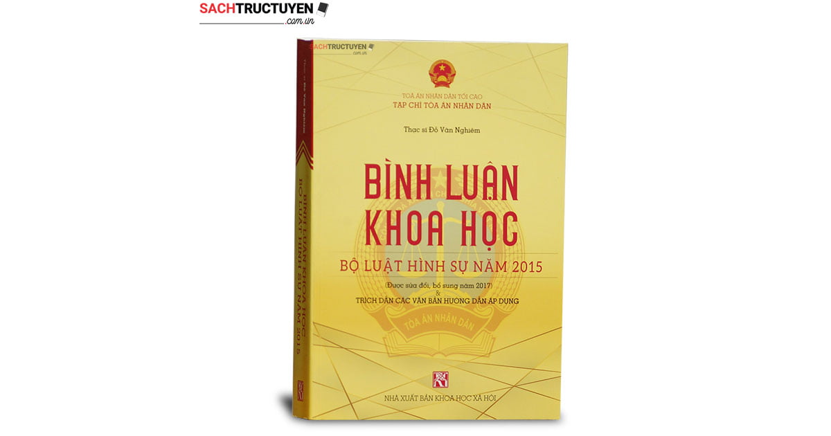 Bình luận khoa học Bộ luật Hình sự năm 2015 và Trích dẫn các văn bản hướng dẫn áp dụng