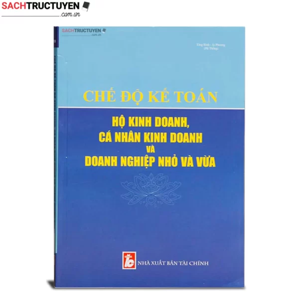 Chế Độ Kế Toán Hộ Kinh Doanh, Cá Nhân Kinh Doanh Và Doanh Nghiệp Nhỏ Và Vừa