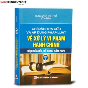 Chỉ dẫn tra cứu và áp dụng pháp luật về xử lý vi phạm hành chính (được sửa đổi, bổ sung năm 2020) - Quyển 2