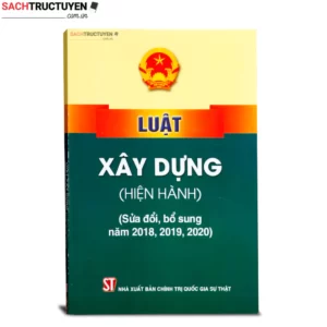 Luật Xây Dựng (Hiện hành) (Sửa đổi, bổ sung năm 2016, 2018, 2019, 2020)