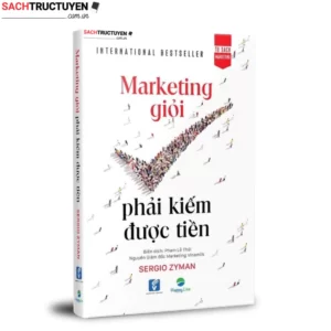 Marketing giỏi phải kiếm được tiền - The end of marketing as we know it