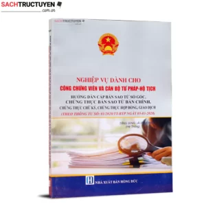 Nghiệp vụ dành cho công chứng viên và cán bộ tư pháp, hộ tịch, hướng dẫn cấp bản sao từ gốc, chứng thực bản sao