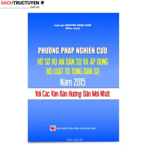 Phuong phap nghien cuu ho so vu an dan su va ap dung bo luat to tung dan su 2015 voi cac van ban huong dan moi nhat