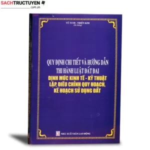 Quy định chi tiết và hướng dẫn thi hành Luật Đất đai