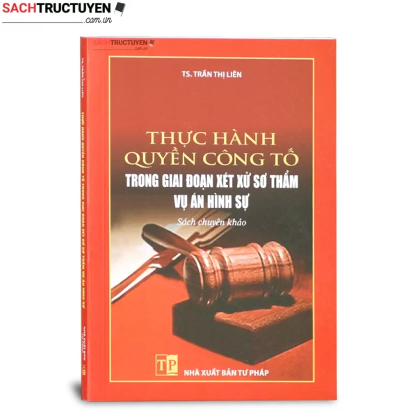 Thực hành quyền công tố trong giai đoạn xét xử sơ thẩm vụ án hình sự