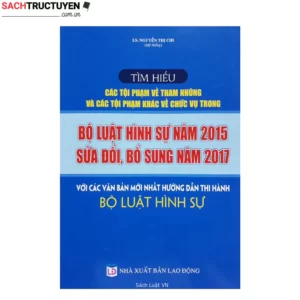 Tìm hiểu các tội phạm về tham nhũng và các tội phạm khác về chức vụ
