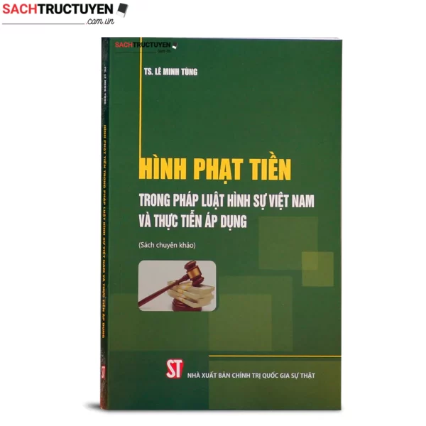 Hình phạt tiền trong pháp luật hình sự Việt Nam và thực tiễn áp dụng