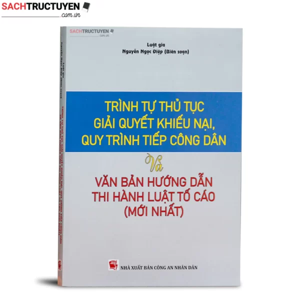 Trình tự thủ tục giải quyết khiếu nại, quy trình tiếp công dân và văn bản hướng dẫn thi hành Luật tố cáo