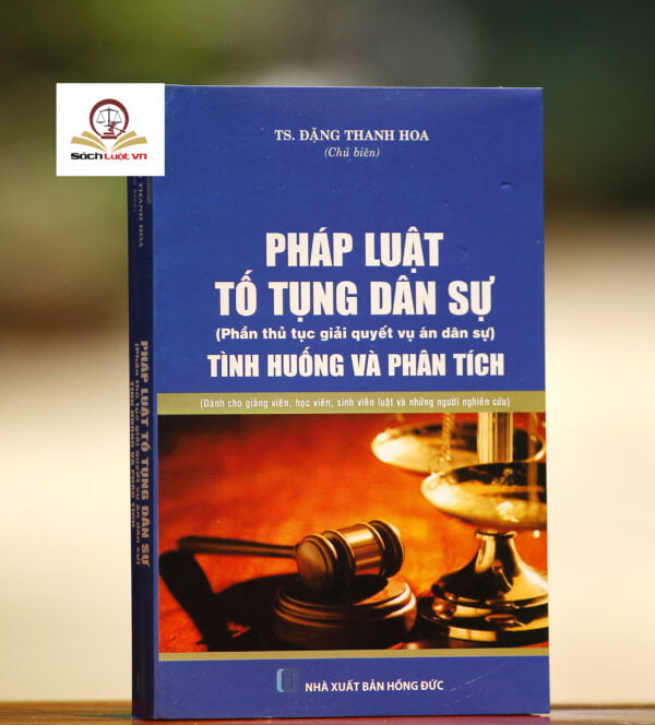 Combo Pháp luật tố tụng dân sự (phần chung + thủ tục giải quyết vụ án ds) và Lý giải một số vấn đề của Bộ luật ttds - Hình ảnh 3