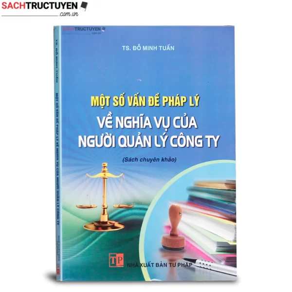 Một số vấn đề pháp lý về nghĩa vụ của người quản lý công ty