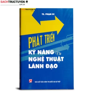 Phát Triển Kỹ Năng Và Nghệ Thuật Lãnh Đạo