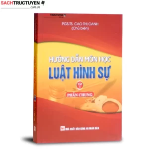 Sách- Hướng dẫn môn học Luật hình sự – Tập 1 (phần chung)