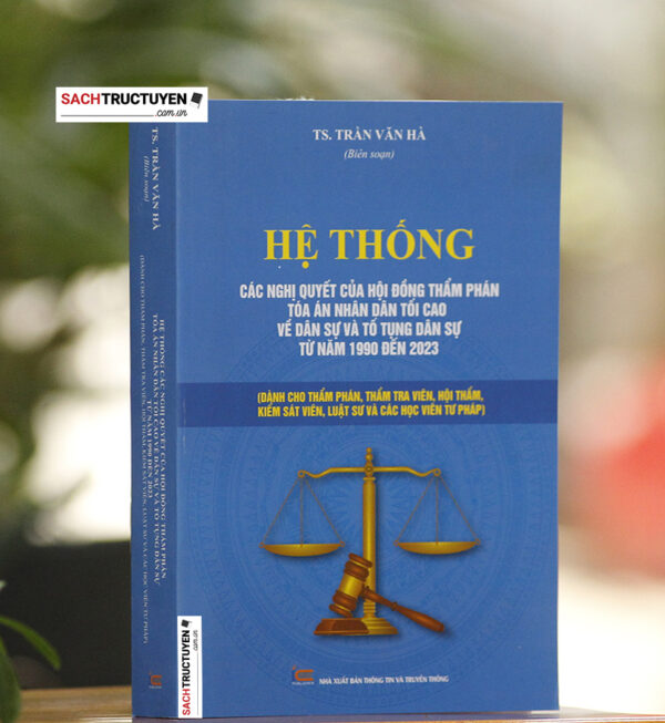 Hệ thống các nghị quyết của Hội đồng Thẩm phán Tòa án nhân dân tối cao về dân sự và tố tụng dân sự từ 1990-2023