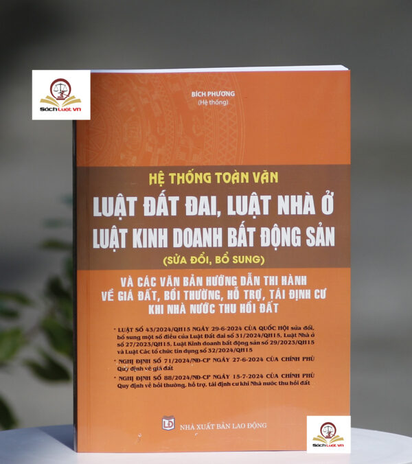 Hệ thống toàn văn Luật Đất Đai, Luật Nhà Ở, Luật Kinh Doanh Bất Động Sản