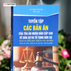 Tuyển tập các bản án của Tòa án nhân dân cấp cao về hình sự và tố tụng hình sự