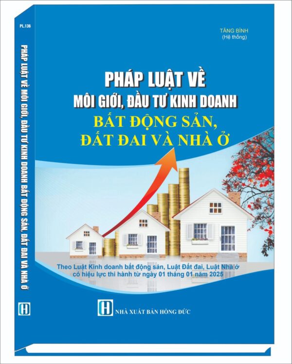 Pháp luật về môi giới, đầu tư kinh doanh bất động sản, đất đai và nhà ở - Hình ảnh 2