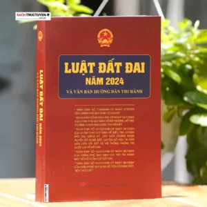 Luật Đất Đai năm 2024 và văn bản hướng dẫn thi hành