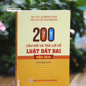 200 câu hỏi và trả lời về Luật Đất đai năm 2024