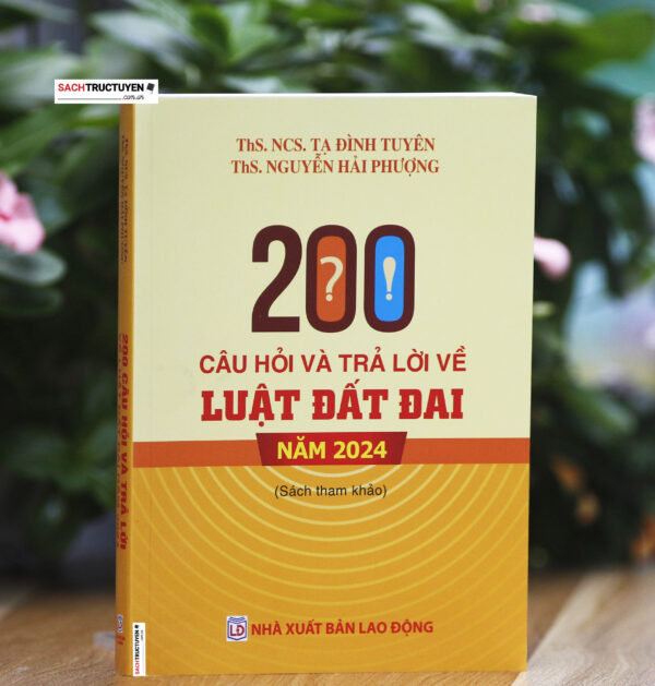 200 câu hỏi và trả lời về Luật Đất đai năm 2024