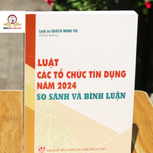 Luật Các tổ chức tín dụng năm 2024 – So sánh và bình luận