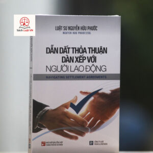 Dẫn Dắt Thỏa Thuận Dàn Xếp Với Người Lao Động – Navigating settlement agreements